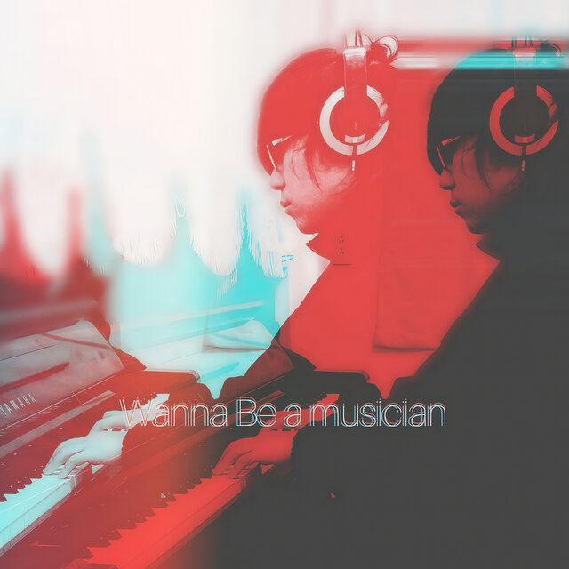 Wanna Be a Musician