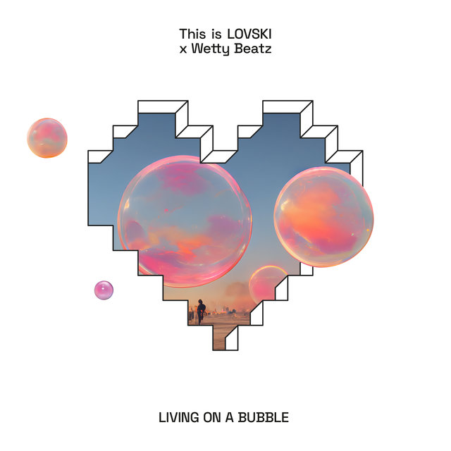 Living On A Bubble