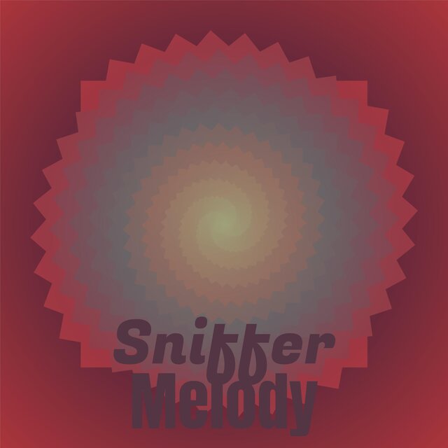Sniffer Melody