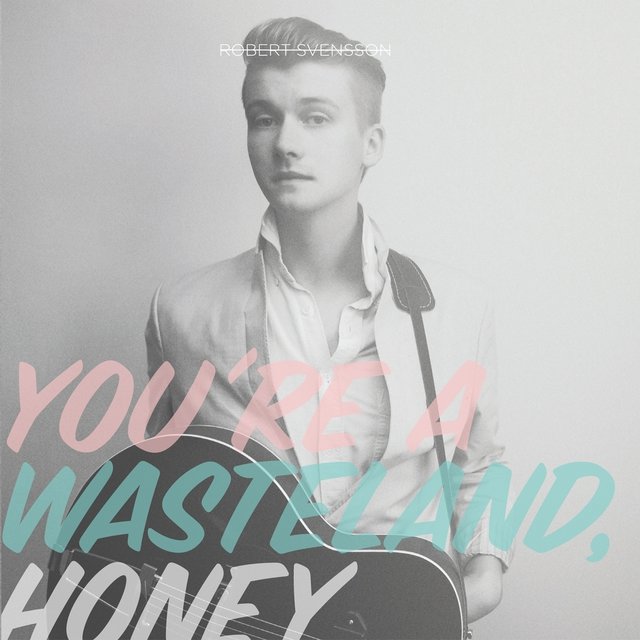You're a Wasteland, Honey