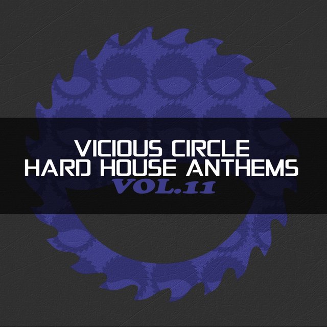 Vicious Circle: Hard House Anthems, Vol. 11
