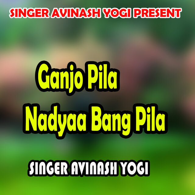 Ganjo Pila Nadyaa Bang Pila