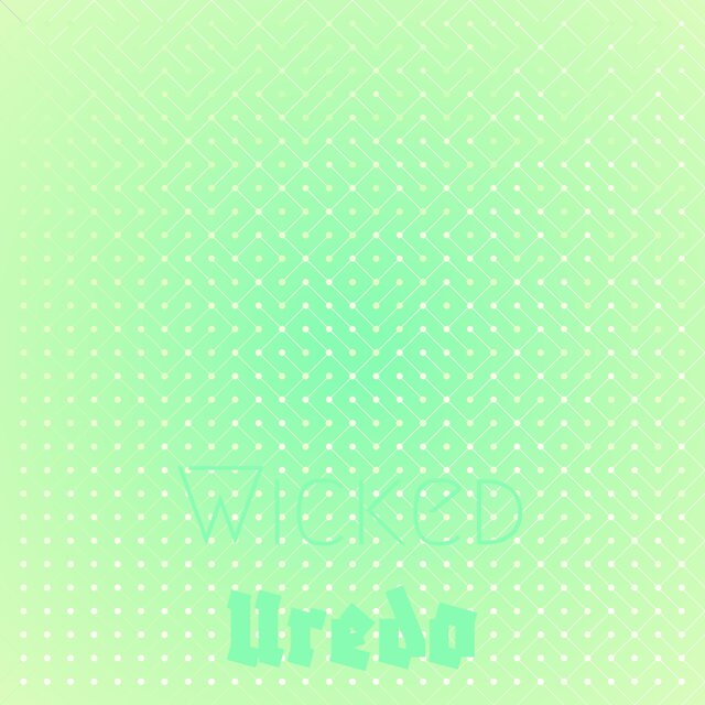 Wicked Uredo