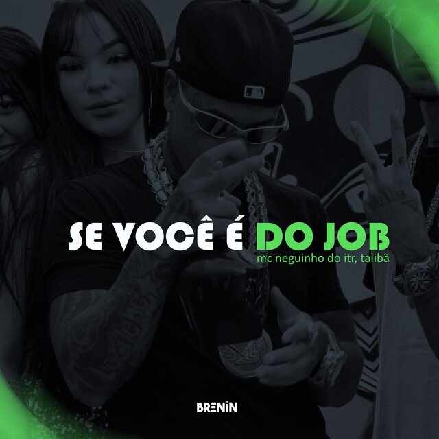 SE VOCÊ É DO JOB (feat. Mc Neguinho do ITR)