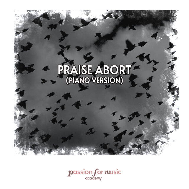 Praise Abort (Piano Version)