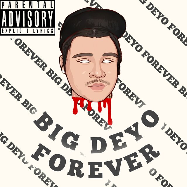 Big Deyo Forever