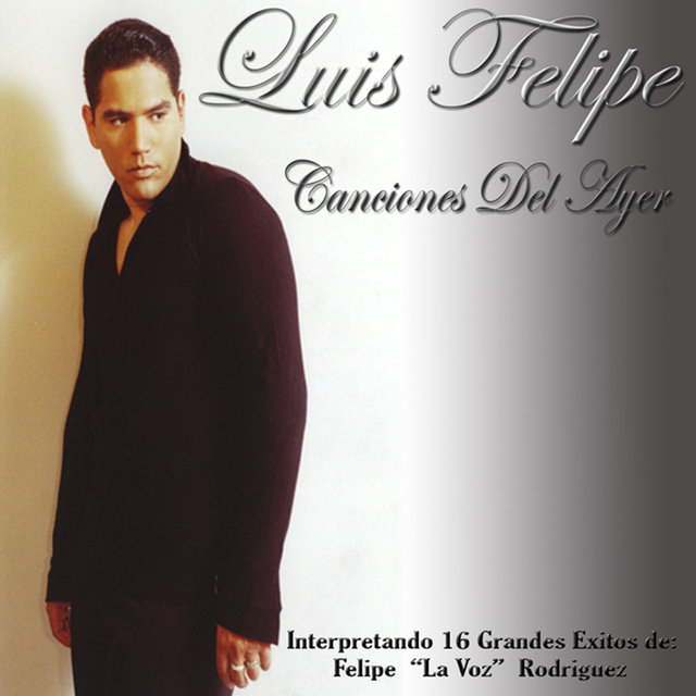 Luis Felipe, Canciones Del Ayer