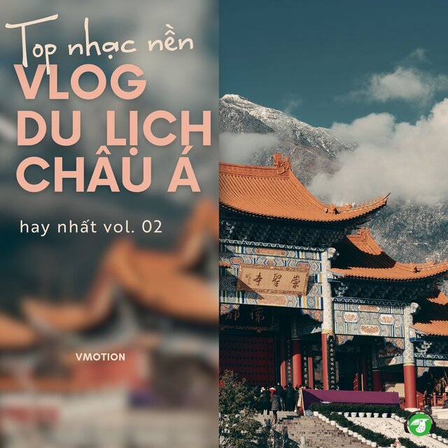 Top Nhạc Nền Vlog Du Lịch Châu Á Hay Nhất Vol. 02 (BGM Version)