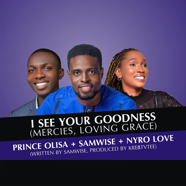 I SEE YOUR GOODNESS (MERCIES, LOVING GRACE)