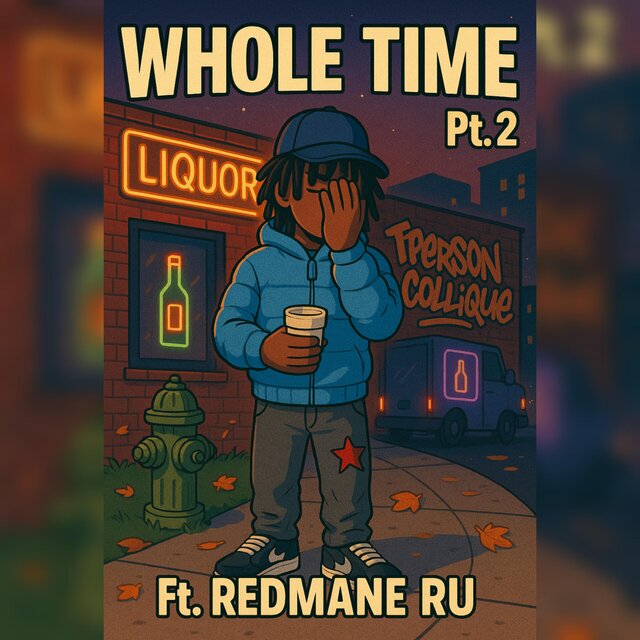 Whole Time, Pt. 2 (feat. RedManeRu)