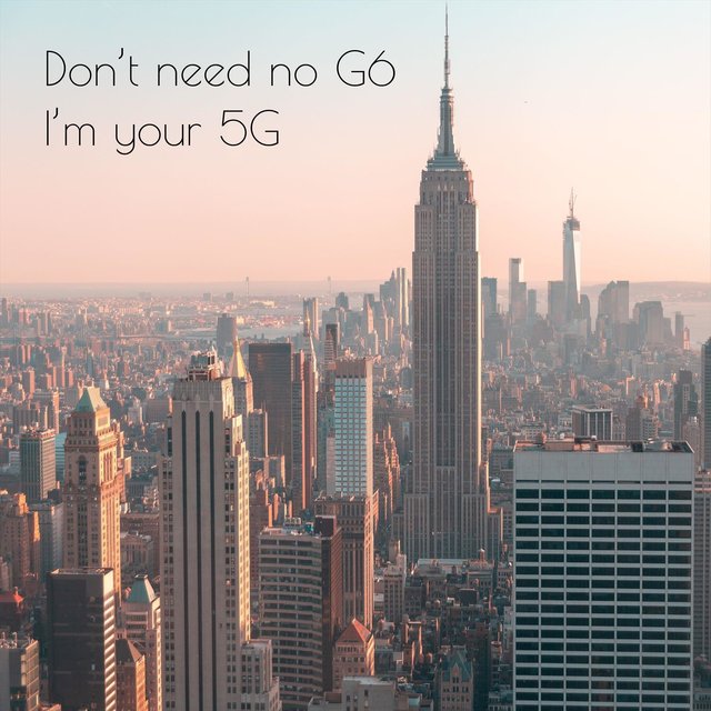 I'm your 5G