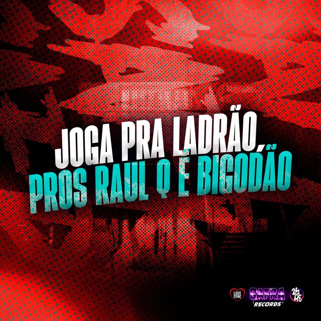 Joga pra Ladrão Pros Raul Q É Bigodão