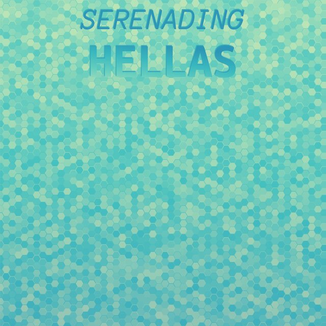 Serenading Hellas