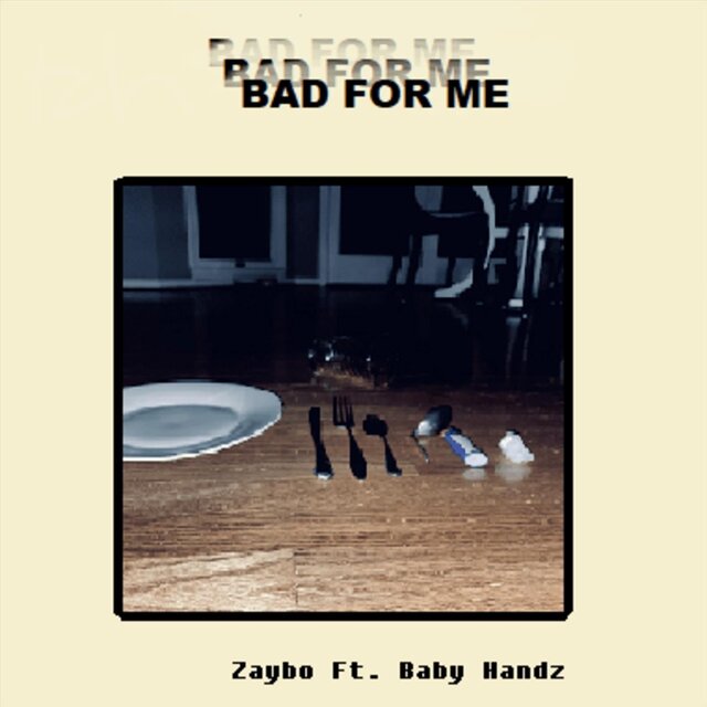 BAD FOR ME