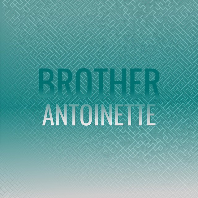 Brother Antoinette