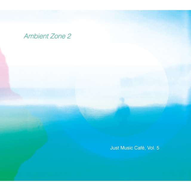Ambient Zone 2 (Just Music Café, Vol. 5)