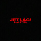 JETLÄG (feat. 2TöNe)