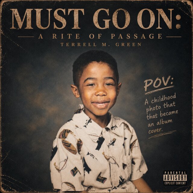 Cover art for album Must Go On: A Rite Of Passage by Terrell M. Green