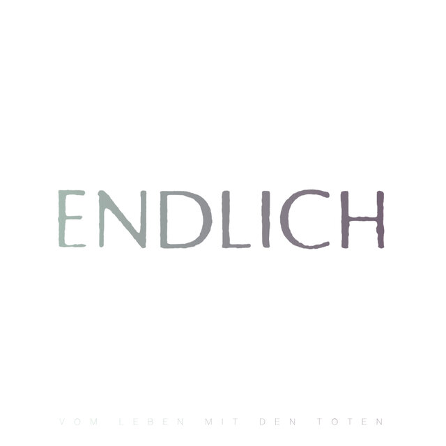 Endlich – Vom Leben mit den Toten (Original Motion Picture Soundtrack)