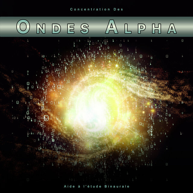 Concentration Des Ondes Alpha : Aide à l'étude Binaurale