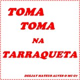 TOMA TOMA NA TARRAQUETA