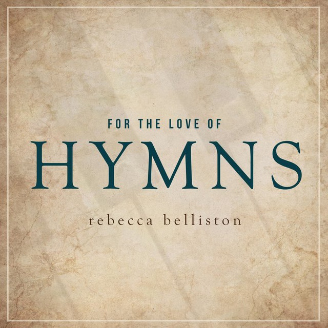 For the Love of Hymns