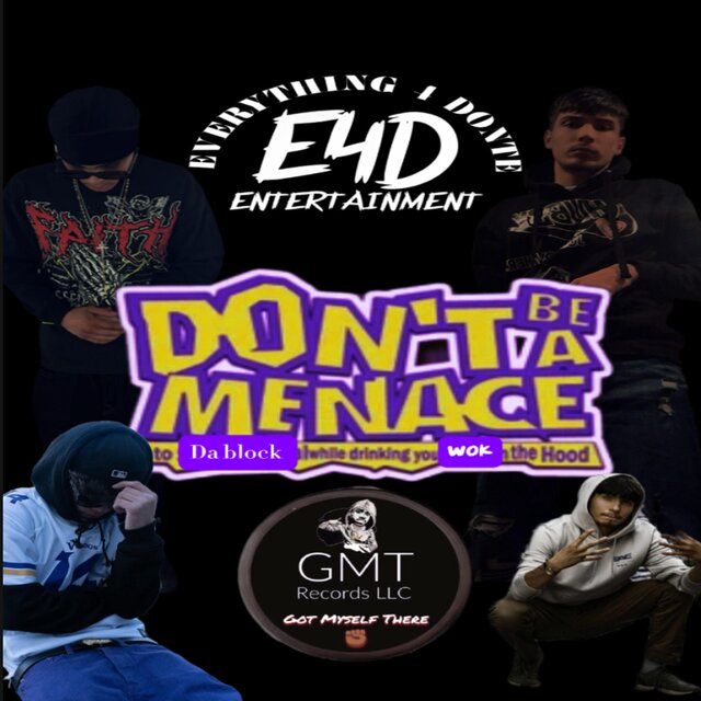 Dont be a menace 2 da block while drinking woc n da hood