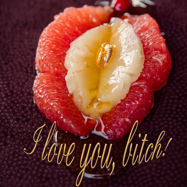 I Love You, Bitch!