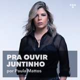 Cover art for album Paula Mattos: Pra Ouvir Juntinho by Artist