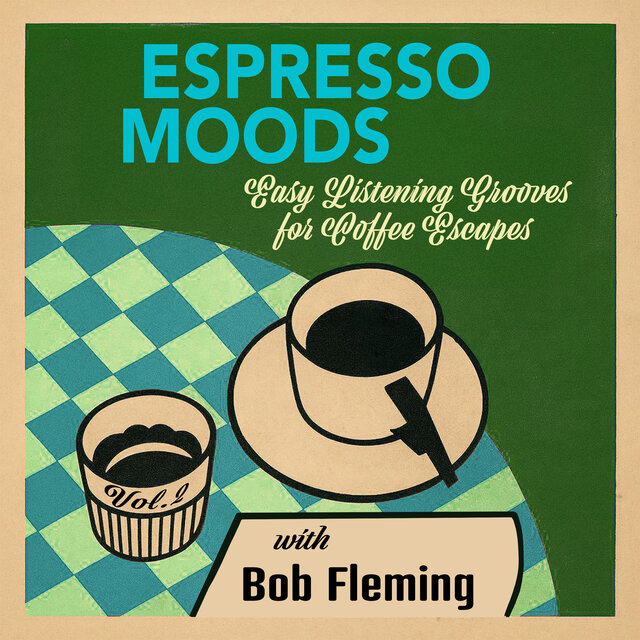 Espresso Moods, Vol. 2 - Easy Listening Grooves for Coffee Escapes