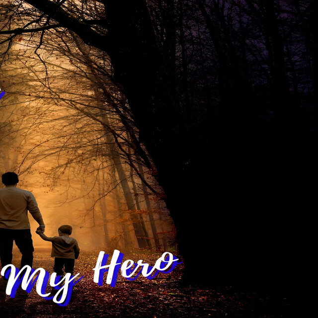 Dad, My Hero