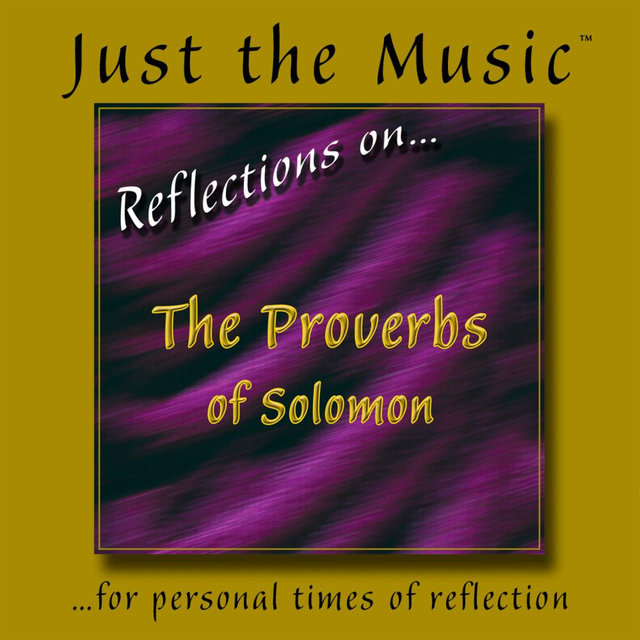 Just the Music™ from 'Reflections on…The Proverbs of Solomon'