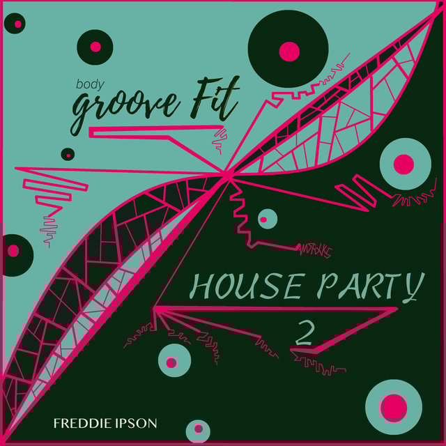 Body Groove Fit & House Party 2