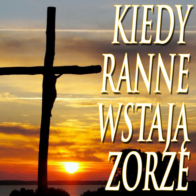 Kiedy Ranne Wstaja Zorze