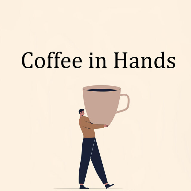 Coffee in Hands