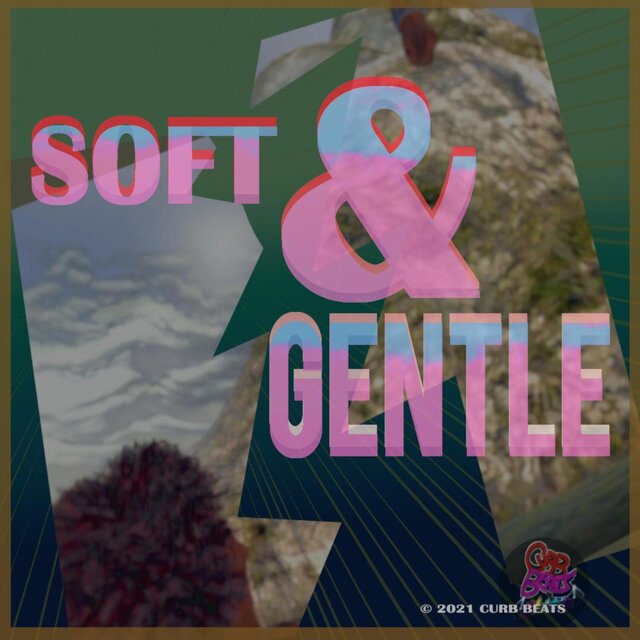 Soft and Gentle