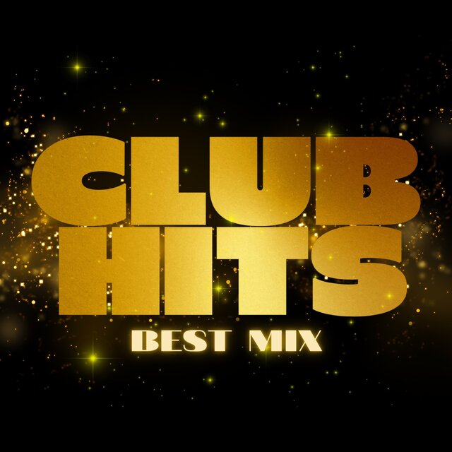CLUB HITS - BEST MIX