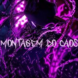 MONTAGEM DO CAOS