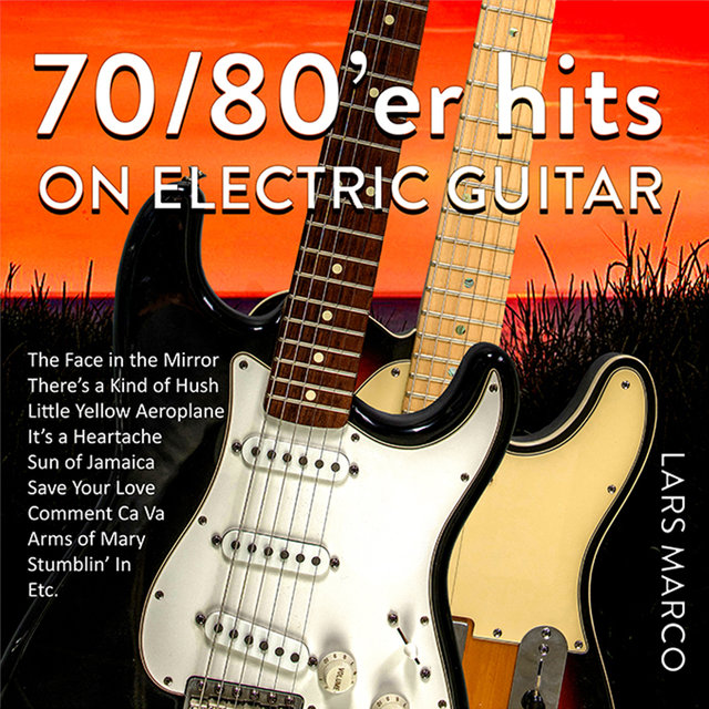 The 70’s and 80’s Hits on Electric Guitar