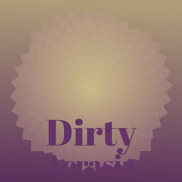 Dirty Acrasia