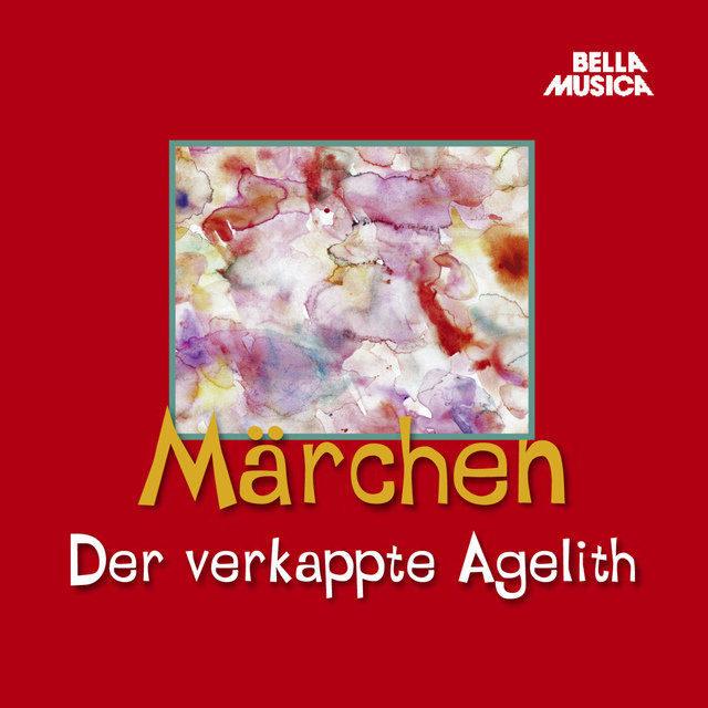 Märchen: Der verkappte Agelith u.a.