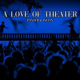 A LOVE OF THEATER