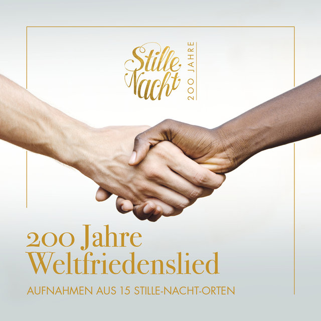 200 Jahre Weltfriedenslied: Stille Nacht! Heilige Nacht!