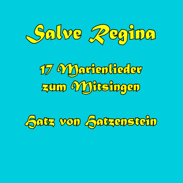 Salve Regina - 17 Marienlieder zum Mitsingen
