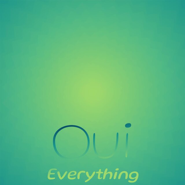 Oui Everything