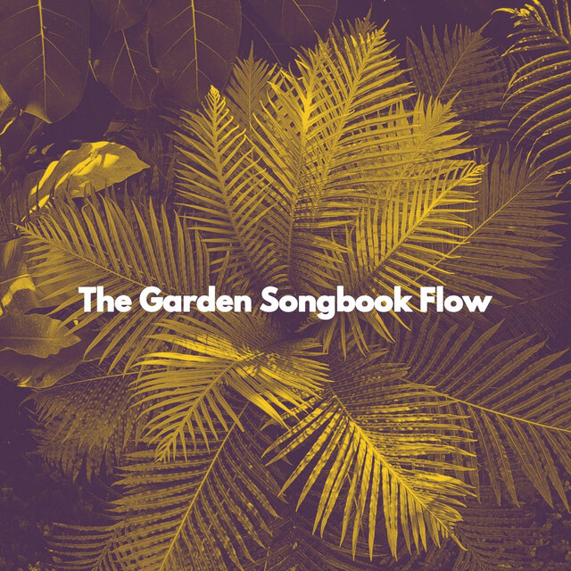 The Garden Songbook Flow