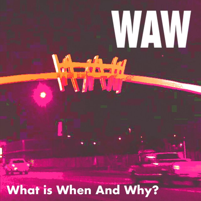 What is When And Why