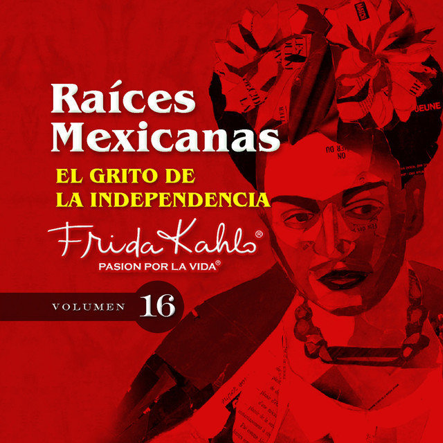 El Grito de la Independencia de Mexico (Raices Mexicanas Vol. 16)