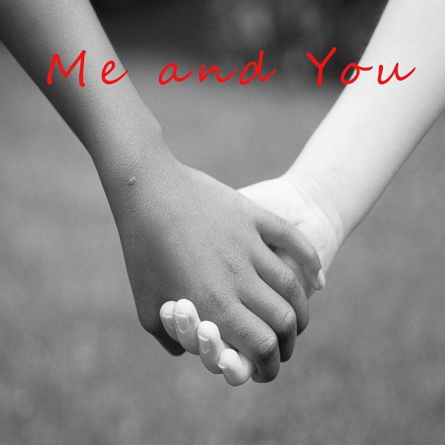 Me and You