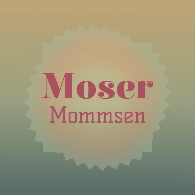 Moser Mommsen
